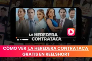 La Heredera Contrataca en ReelShort