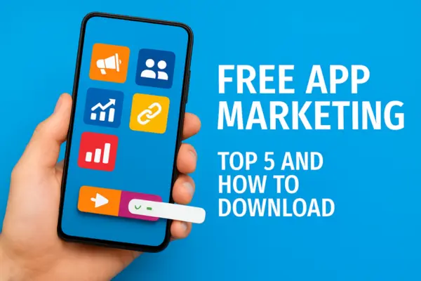 Free app marketing​ Top 5 and how to download